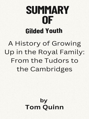 cover image of Summary of Gilded Youth  a History of Growing Up in the Royal Family